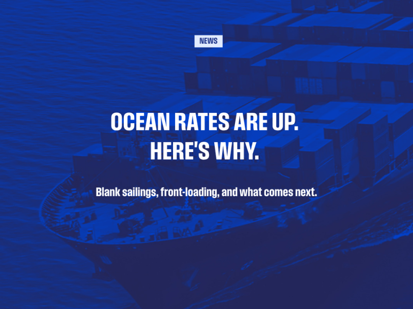 Blue Image of ocean freight ship with text that reads: Ocean rates are up. Here's why — blank sailings, front-loading, and what comes next.